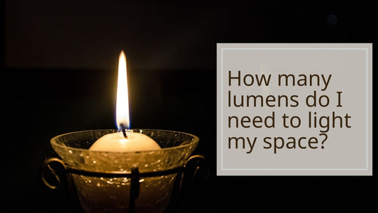 How many lumens do I need to light my space?