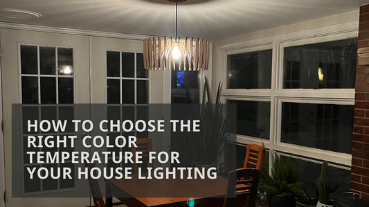 How to choose the right color temperature for your house lighting